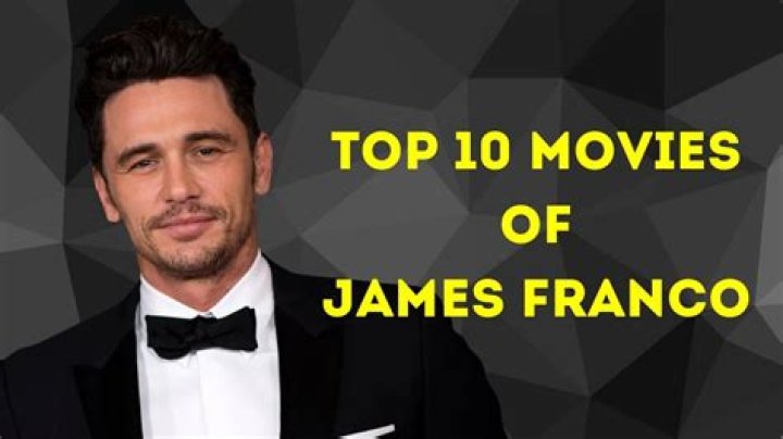 Discovering the Versatile World of James Franco: A Comprehensive Films List