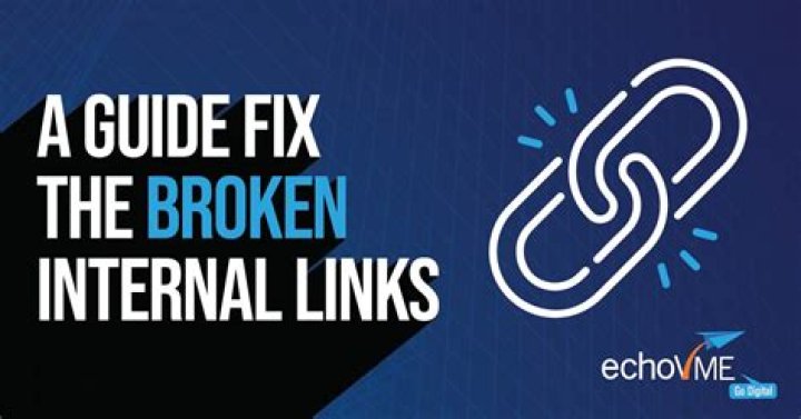How to Fix Broken Internal Links: A Comprehensive Guide